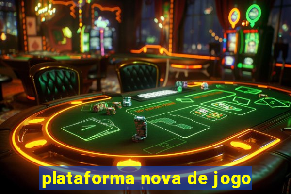 plataforma nova de jogo